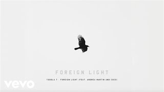 Toddla T - Foreign Light (Official Audio) ft. Andrea Martin &amp; Coco