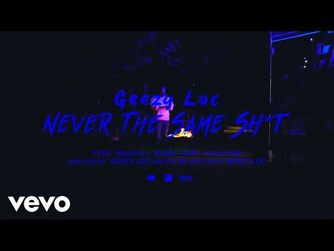Geezy Loc - Never The Same Sh*t