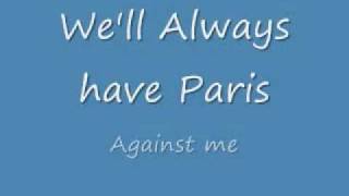 We'll Always Have Paris - Against me