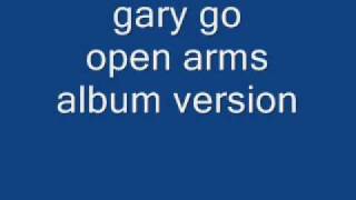 gary go open arms album version