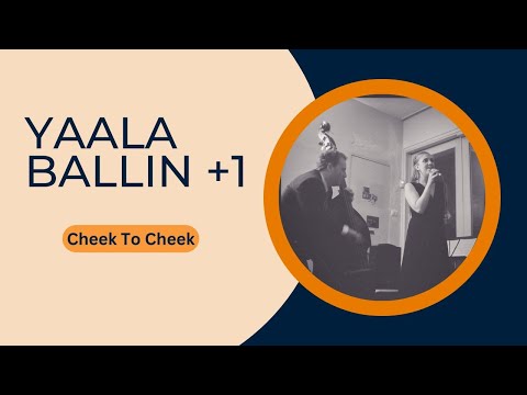 Yaala Ballin - Cheek To Cheek