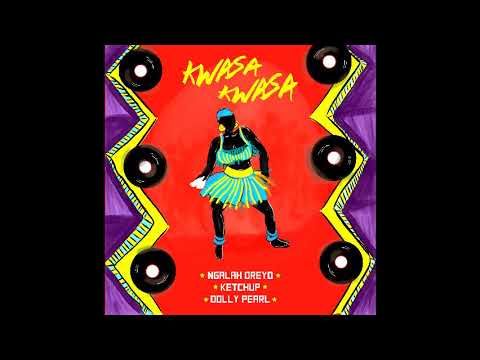 Ngalah Oreyo X Ketchup and Dolly Pearl-Kwasa Kwasa (Official Audio)