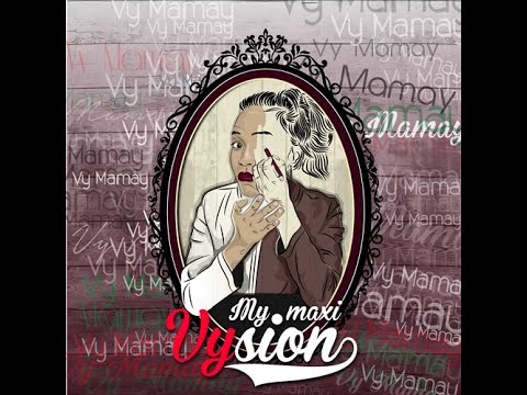 VY MAMAY   Apetrako aminao   My Maxi Vysion