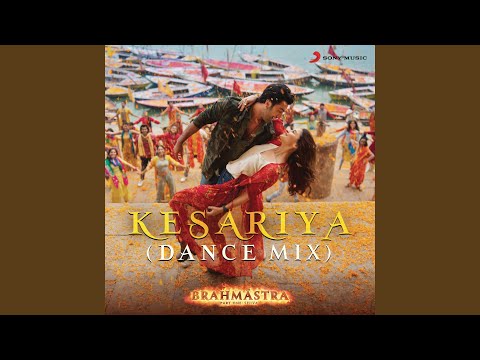 Kesariya (From "Brahmastra") (Dance Mix)