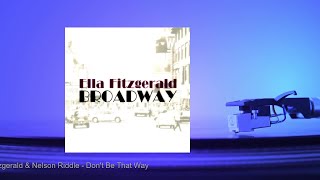 Ella Fitzgerald &amp; Nelson Riddle - Don&#39;t Be That Way