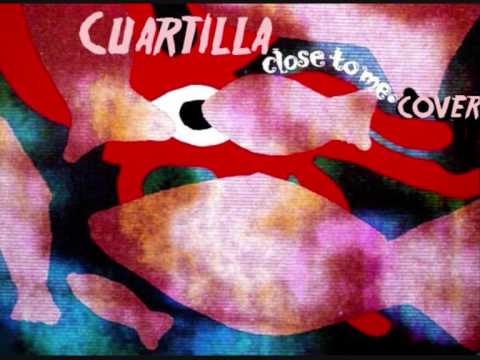 CUARTILLA - Close to me