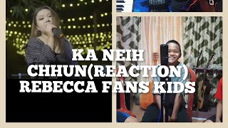 Ka Neih chhun(REACTION)Naupang lerh|Rebecca Lallawmsangi fans😘@RebeccaLallawmsangi