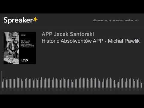 Historie Absolwentów APP - Michał Pawlik
