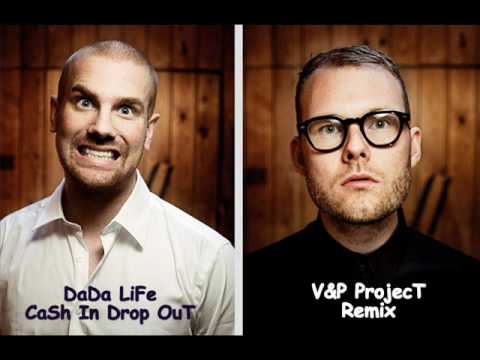 Dada Life - Cash In Drop Out  ( V&P ProjecT Remix )