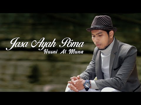 Jasa Ayah Poma - Husni Al Muna (Official Music Video)