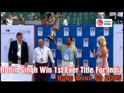 Robin Singh Help India won 1st ever Hong Kong 6s Title 2005