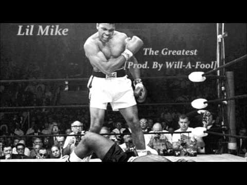 Lil Mike - The Greatest [Prod. By Will-A-Fool]