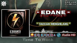 Download lagu EDANE | TAKKAN MENGHILANG | AUDIO HD mp3 Download lagu EDANE | TAKKAN MENGHILANG | AUDIO HD mp3