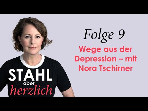 Stahl aber herzlich | Folge 9: Wege aus der Depression – mit Nora Tschirner | Stefanie Stahl
