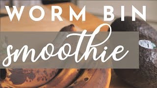 Feeding the Vermicompost A Banana Avocado Smoothie  |   GARDEN   |  Hey It's A Good Life