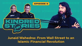 Junaid Wahedna: From Wall Street to an Islamic Financial Revolution