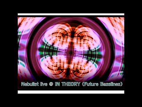 Nebulist Live @ IN THEORY (future basslines) 08.05.14