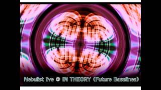 Nebulist Live @ IN THEORY (future basslines) 08.05.14