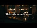 ☕️당신이라는 변화, Sarah Vaughan - What a difference a day made [가사/해석/lyrics]