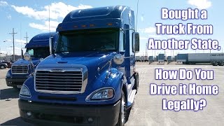 Bought a truck out of state, what is required to drive it home?