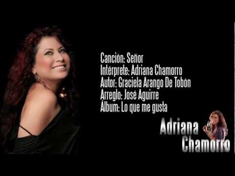 SEÑOR - Adriana Chamorro