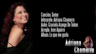 SEÑOR - Adriana Chamorro