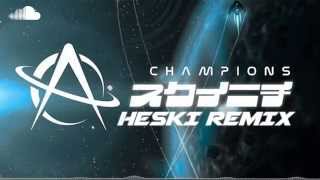 Astronaut - Champions Ft. Harry Brooks Jr (Heski Remix)