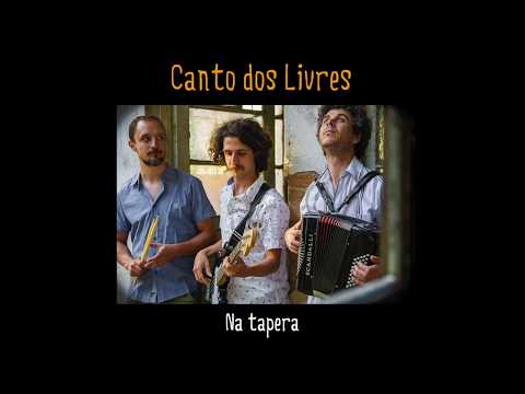Canto dos Livres - Na Tapera