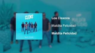 Los Claxons - Maldita Felicidad