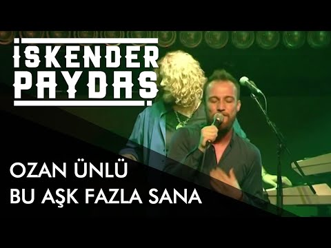 İskender Paydaş ft. Ozan Ünlü - Bu Aşk Fazla Sana
