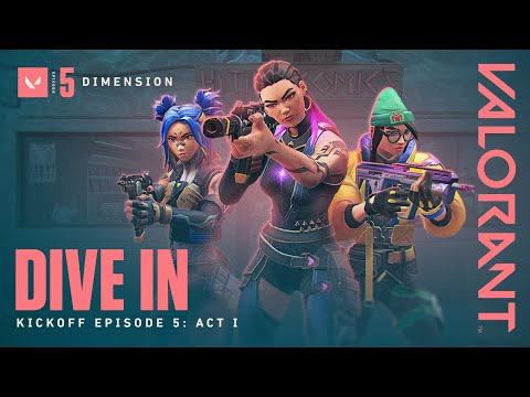 DIVE IN // Kickoff Episode 5: Act I - VALORANT