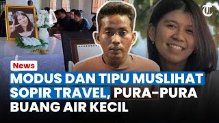 Modus dan Tipu Muslihat Sopir Travel Rudapaksa dan Bunuh Jessica Sollu, Pura-pura Buang Air Kecil