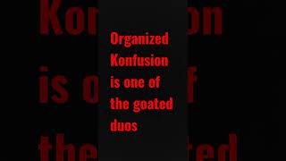 Organized Konfusion is one of the goated duos