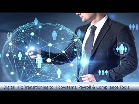 EXECUTIVE WEBINAR: DIGITAL HR: TRANSITIONING TO HR SYSTEMS, PAYROLL & COMPLIANCE TOOLS.