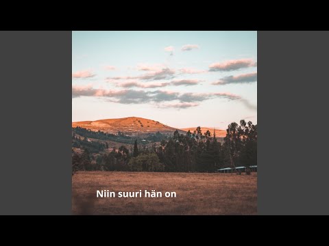 Niin suuri hän on