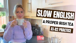 How to Make a Proper Irish Cup of Tea | Slow English Practice