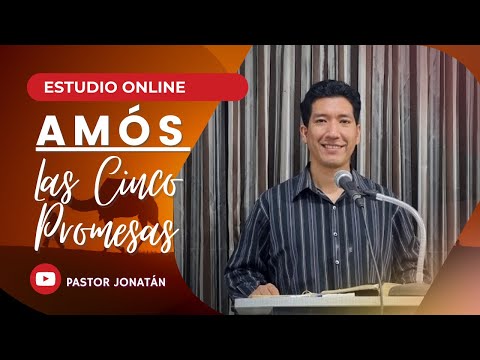 EL PROFETA AMÓS 05 | LAS CINCO PROMESAS | Pastor Jonatán