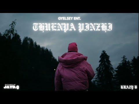 THUENPA PUENZHI _ KRAZY B (OFFICIAL MUSIC VIDEO)