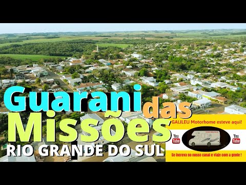 GUARANI DAS MISSÕES RS | MELHOR CIDADE DO RIO GRANDE DO SUL? | RS COM O GALILEU MOTORHOME Parte 77.