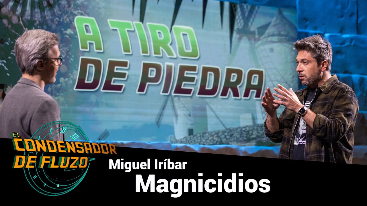 A tiro de piedra con Miguel Iríbar - Magnicidios I El Condensador de Fluzo