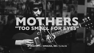 Mothers - Too Small For Eyes | HN Live