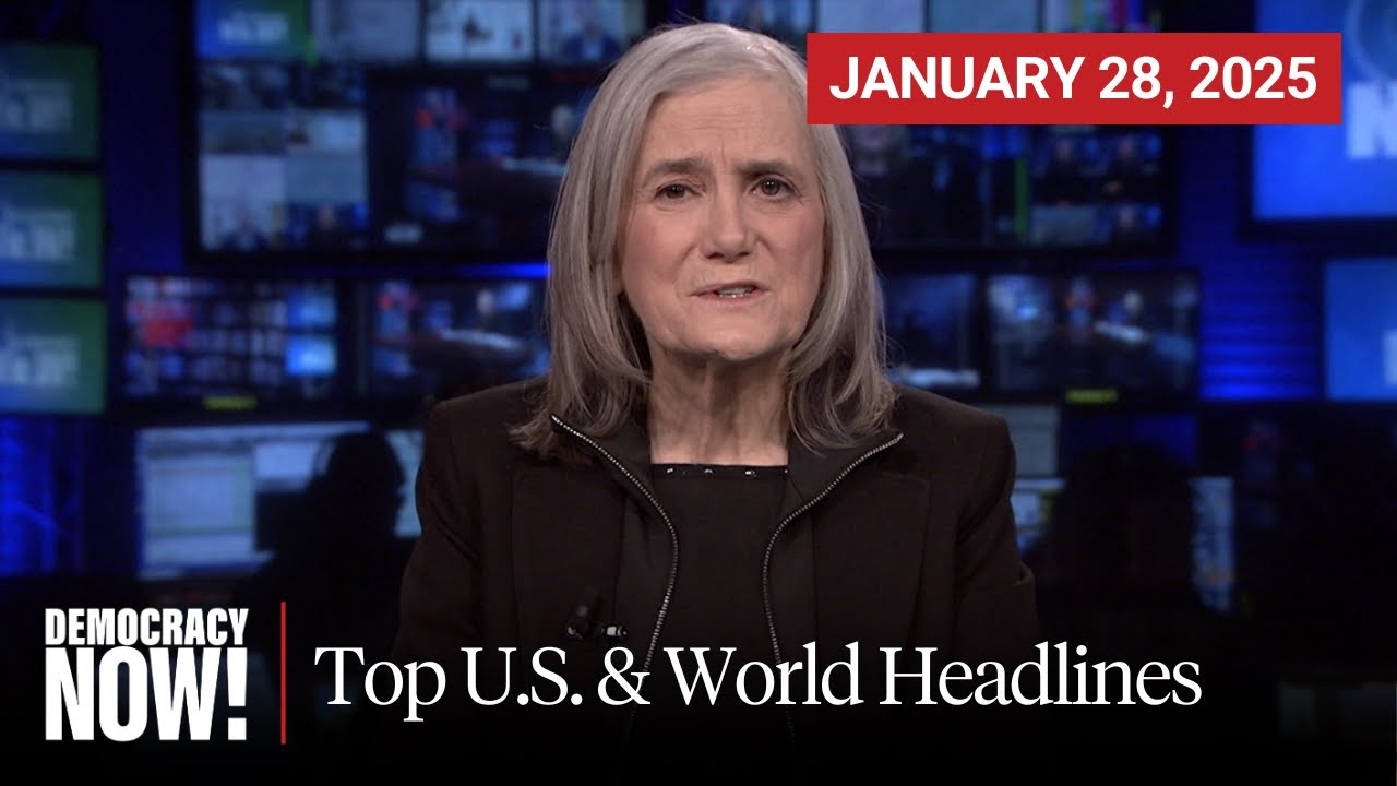 Top U.S. & World Headlines — January 28, 2025