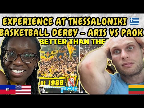 REACTION TO I EXPERIENCED THE THESSALONIKI BASKETBALL DERBY - ARIS VS PAOK | FIRST TIME WATCHING