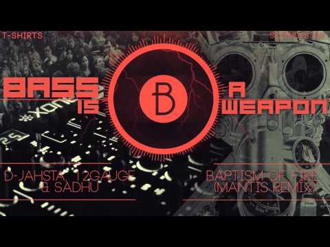D-Jahsta, 12 Gauge & Sadhu - Baptism Of Fire (Mantis Remix)(BASS BOOSTED)
