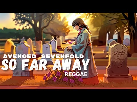 SO FAR AWAY - Avenged Sevenfold COVER | REGGAE