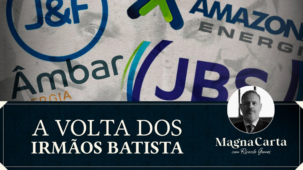 A VOLTA DOS IRMÃOS BATISTA | Magna Carta por Ricardo Gomes