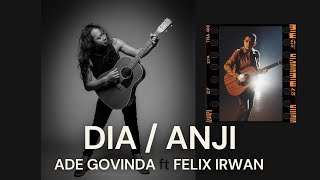 Download lagu FELIX FT ADE GOVINDA | ANJI - DIA mp3 Download lagu FELIX FT ADE GOVINDA | ANJI - DIA mp3