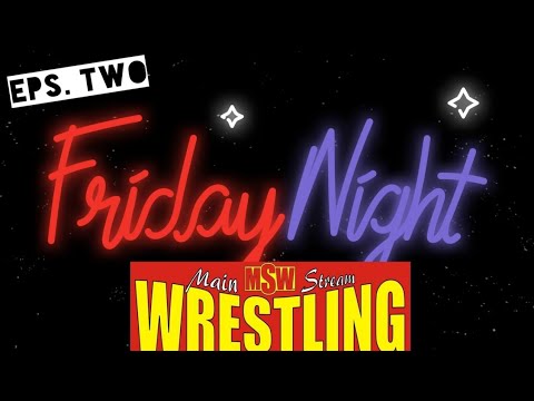 MSW Friday Night Wrestling Eps.  2