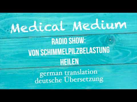 Anthony William: "VON SCHIMMELPILZBELASTUNG HEILEN" Radio Show - deutsche Übersetzung