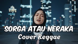 Download lagu SORGA ATAU NERAKA - HETTY SOENDJAYA (PENCIPTA : A'AT ARSYAD) | Reggae Cover By Hanifah Voice Lab mp3